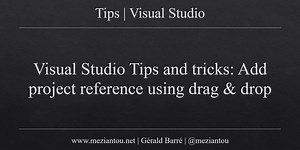 Visual Studio Tips and tricks: Add project reference using drag & drop - Gérald Barré