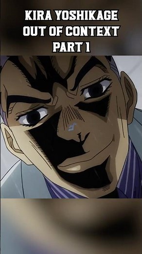KIRA YOSHIKAGE OUT OF CONTEXT PART 1 🤣 | #shorts #anime #jjba
