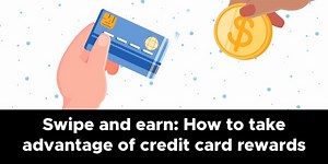 Swipe and earn: How to take advantage of credit card rewards