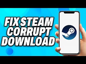 How To Fix Steam Corrupt Download (2025) - Easy Fix