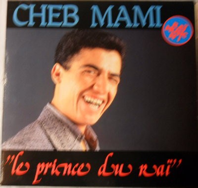 Cheb Mami - Le Prince Du Rai