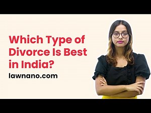 Which Type of Divorce Is Best in India?