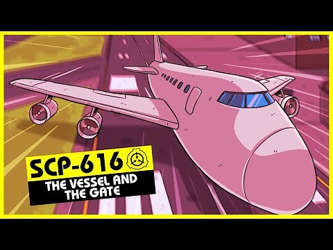 SCP-616 | The Vessel and the Gate (SCP Orientation)