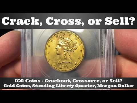 Crackout, Crossover, or Sell? ICG Graded Gold Coins, Standing Liberty Quarter, Morgan Dollar