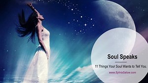 11 Things Your Soul Wants You to Know, But You Don't Listen