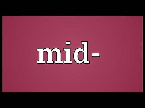 Mid- Meaning