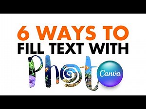 6 Ways to FILL Text with PHOTO in Canva
