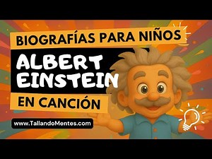 Albert Einstein Biografía para Niños | Cantada y Animada | Aprende Historia y Ciencia Divirtiéndote