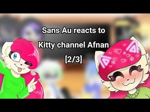 Sans Au reacts to Kitty channel Afnan || Gacha club || Undertale Au ||