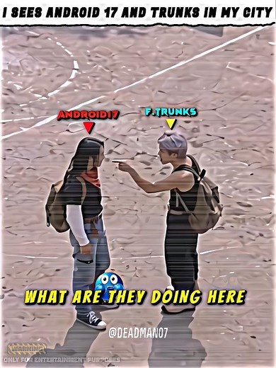 🔥 I SAW ANDROID 17 AND FUTURE TRUNKS IN MY CITY! 😱⚡☠️ #edit #shorts