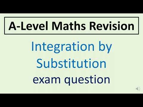 A-Level Maths Integration By Substitution (Exam Question)