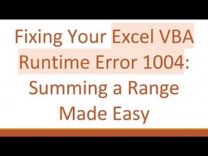 Fixing Your Excel VBA Runtime Error 1004: Summing a Range Made Easy