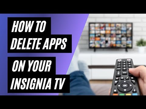 How To Delete Apps on a Insignia TV