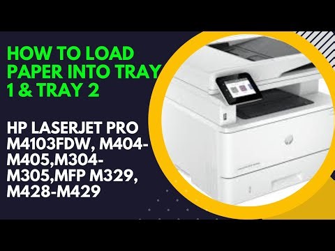 How to Load Paper into ||Tray1 and Tray2 HP Laserjet ProM4103fdw,M404 M405,M304 M305,MFP M329, M428