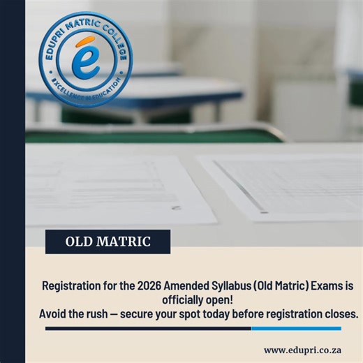 Registration for the 2026 Amended Syllabus (Old Matric) Exams is now open! Don’t wait until the last minute — register now before registration closes. | Edupri Matric Rewrite