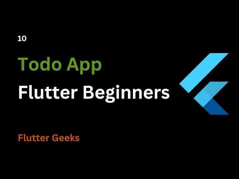 10. Todo App. Futter Tutorial for beginners.