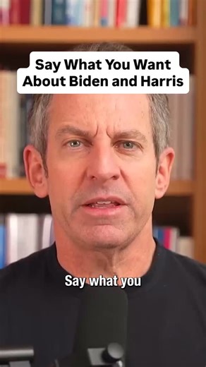 Say What You Want About Biden and Harris… | Sam Harris