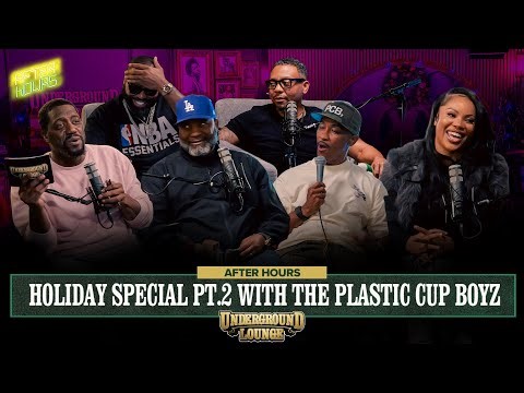 After Hours: Holiday Special Pt.2 W/ The Plastic Cup Boyz | The Underground Lounge