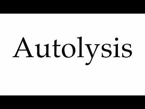 How to Pronounce Autolysis