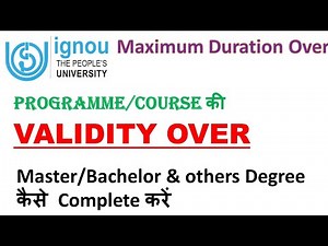 Ignou validity over | How to complete course | IGNOU