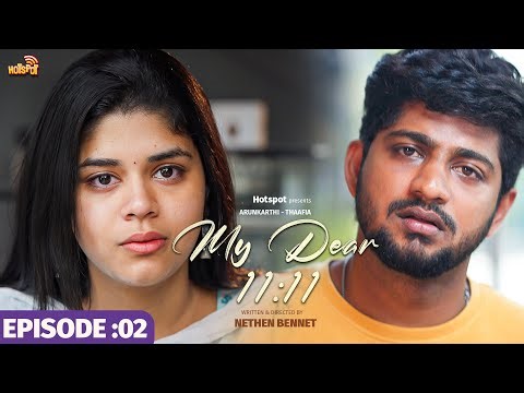 My Dear 11:11 ❤️| Episode -2 | Arunkarthi | Thaafia Abu | Nethen Bennet | Swetha Kumar | Hotspot