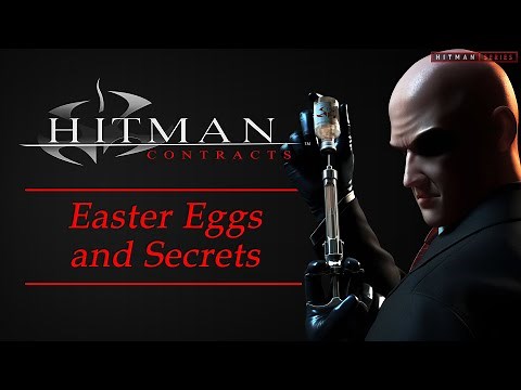 Hitman: Contracts - Easter Eggs and Secrets