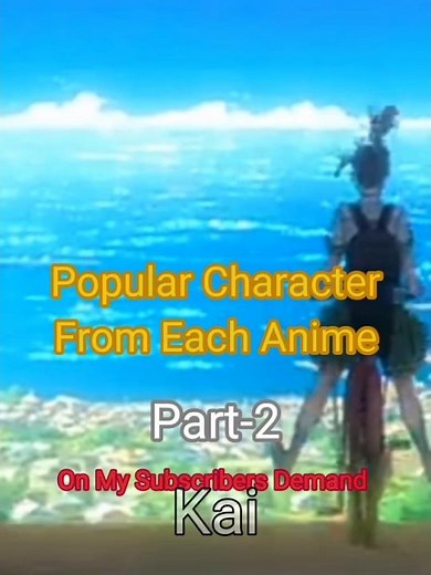 Popular Character From Each Anime ||Kai|| ||Anime|| #kai #dbs #sao #fma #anime #akirasir