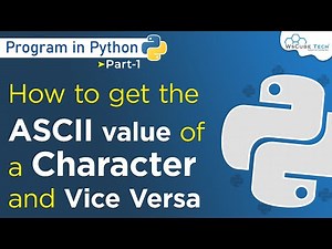 How to get the ASCII value of a Character and Vice Versa | Python Programming #1