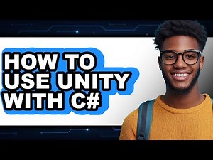 How to Use Unity with C# - Full Guide