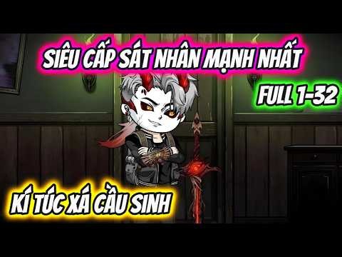 Full 1-32 | Siêu Cấp Sát Nhân Mạnh Nhất Ký Túc Xá Cầu Sinh | HH VietSub