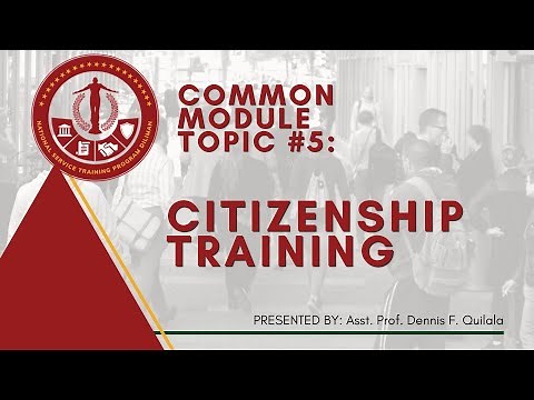 NSTP Common Module Topic 5: Citizenship Training | Dennis Quilala