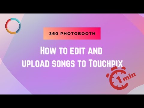 How to Edit and Upload Songs to Touchpix in Just 1 Minute!