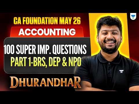 Super IMP 100 Questions | BRS, DEP & NPO | FINAL ACCOUNTS Part 1 | CA Nakul Katheria | Dhurandhar