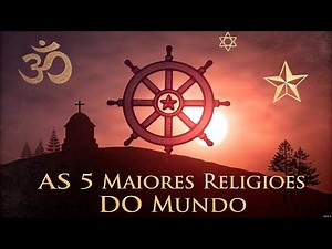 As 5 Maiores Religiões do Mundo: Diferenças e Semelhanças Explicadas