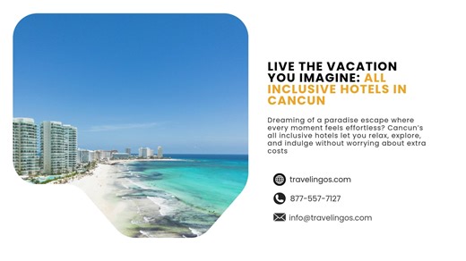 Live the Vacation You Imagine All Inclusive Hotels in Cancun