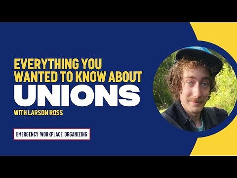 Everything You Want to Know About Unions