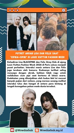 Potret Akrab Lisa dan Felix Saat Cipika Cipiki di Louis Vuitton PFW #shorts #blackpink #straykids