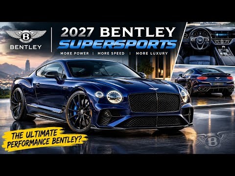 2027 Bentley Supersports – The Ultimate Performance Bentley? 🔥 Luxury Meets Insane Speed!