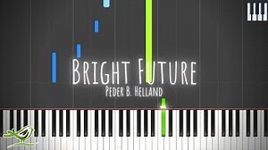 Bright Future - Peder B. Helland [Relaxing Piano Tutorial with Synthesia] Chords - ChordU