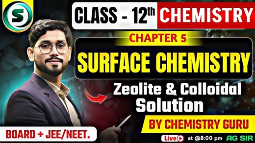 Surface Chemistry - 11 | Chemistry Class 12 Chapter 5 | Class 12 Board + JEE & NEET | AG SIR