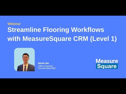 Webinar: Streamline Flooring Processes with MeasureSquare CRM (Level 1)