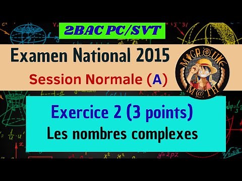 Examen National 2015 — Session Normale — Exercice 2 — les nombres complexes — 2BAC PC/SVT
