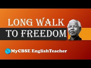 Nelson Mandela Long Walk to Freedom Class 10 NCERT CBSE First Flight Chapter 2