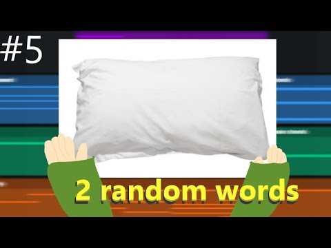Making a Weird Pillow song from 2 Random Words