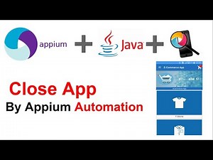 Tutorial-7 | Close Mobile App By Appium Automation | Sample Test Run