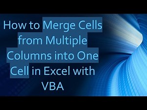 How to Merge Cells from Multiple Columns into One Cell in Excel with VBA