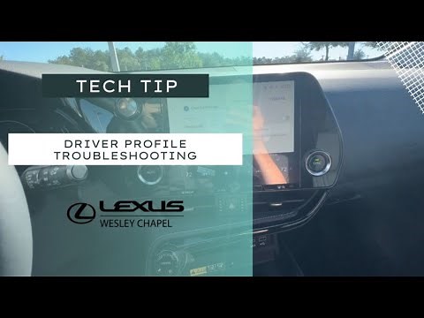 2022 NX— Driver Profile Troubleshooting
