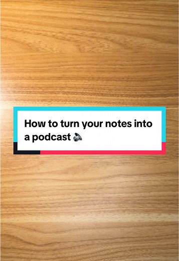 Transform Notes into a Podcast: A Student's Guide