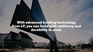 66K views | How are you protecting your builds from the increased frequency of severe weather occurrences? See how LP’s portfolio of products is engineered to help you build with resiliency and durability in mind. | LP Building Solutions for Professionals | Facebook