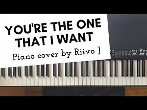 Grease - You're the One That I Want (Piano Cover)